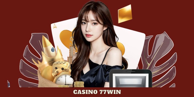 Trải nghiệm casino 77WIN