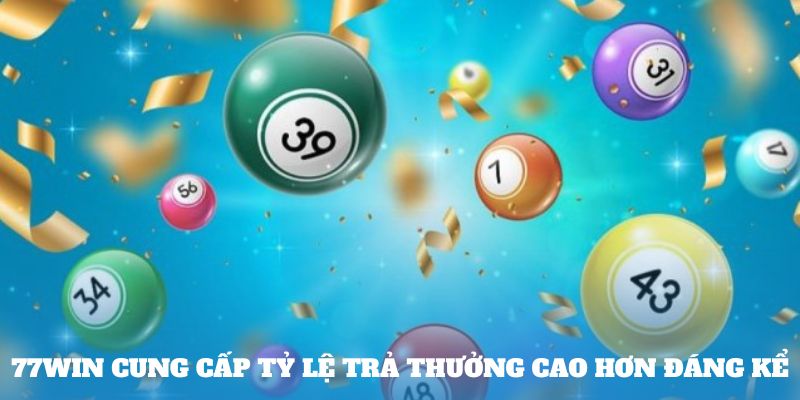 77win cung cấp tỷ lệ trả thưởng cao hơn đáng kể